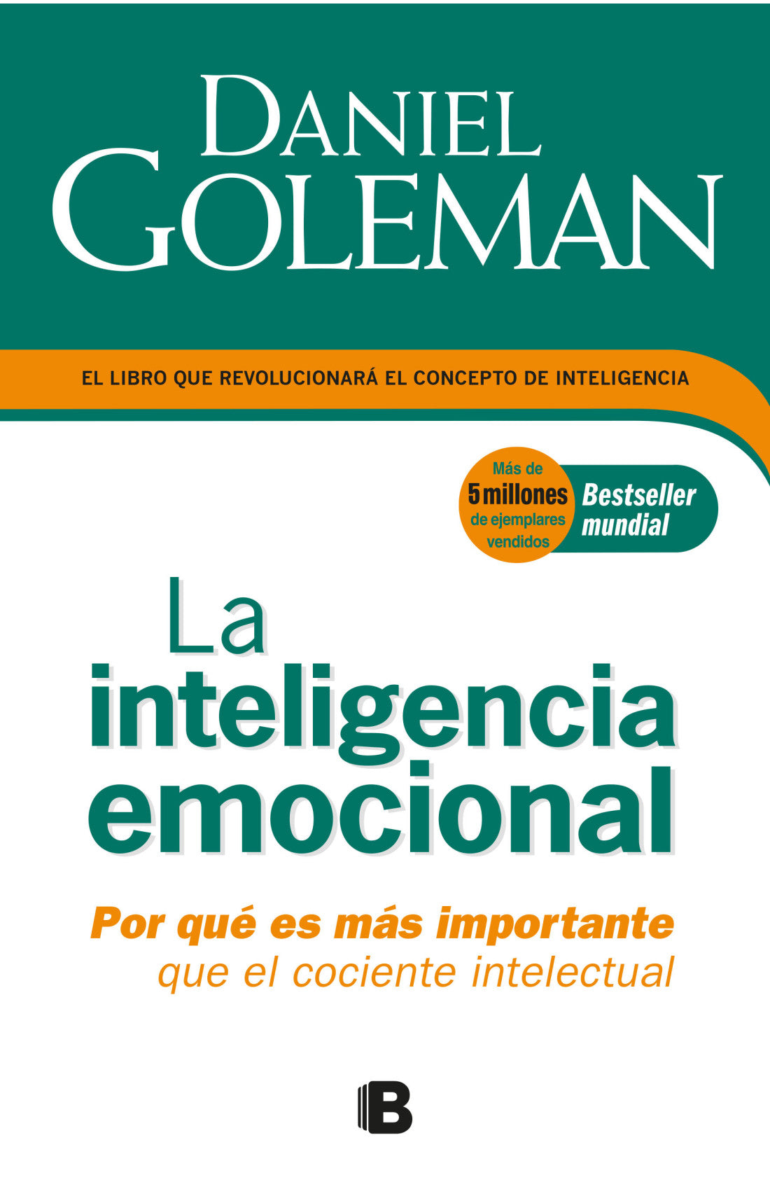 La inteligencia emocional. Por qué es más importante que el cociente intelectual
