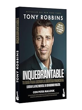 Inquebrantable. tu guía para lograr la libertad financiera
