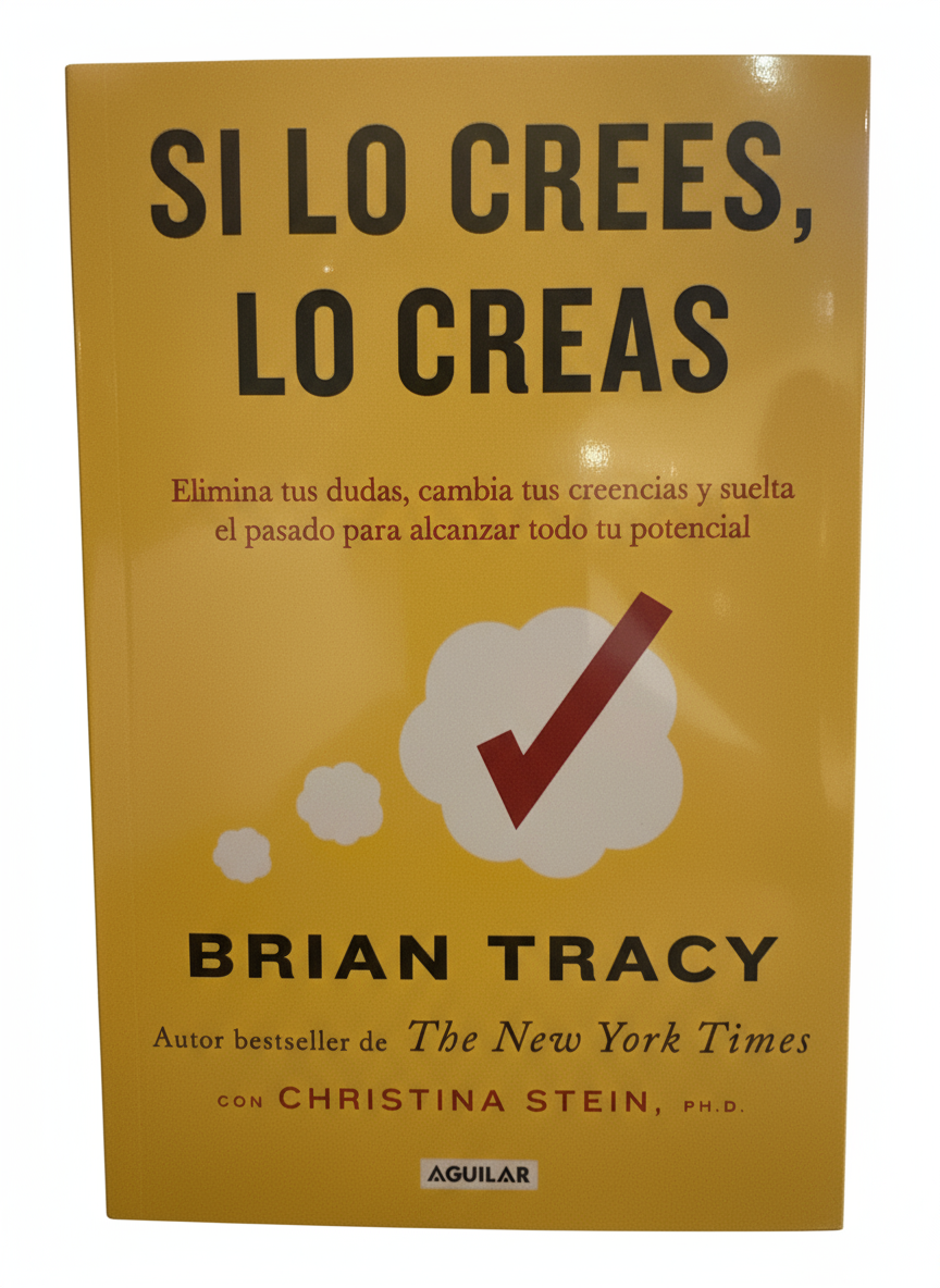 Si lo crees, lo creas. Elimina tus dudas, cambia tus creencias y suelta el pasado para alcanzar todo tu potencial.